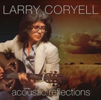 Coryell Larry - Acoustic Reflections in der Gruppe CD bei Bengans Skivbutik AB (1710820)