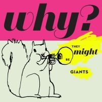 They Might Be Giants - Why? in der Gruppe CD bei Bengans Skivbutik AB (1710831)