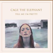 Cage The Elephant - Tell Me I'm Pretty in der Gruppe UNSERE TIPPS / Weihnachtsgeschenktipp CD bei Bengans Skivbutik AB (1724203)