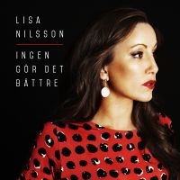 Lisa Nilsson - Ingen Gör Det Bättre in der Gruppe UNSERE TIPPS / Weihnachtsgeschenktipp CD bei Bengans Skivbutik AB (1736288)