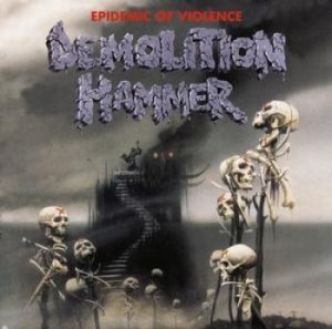 Demolition Hammer - Epidemic Of Violence (Re-Issue) in der Gruppe UNSERE TIPPS / Weihnachtsgeschenktipp CD bei Bengans Skivbutik AB (1738077)