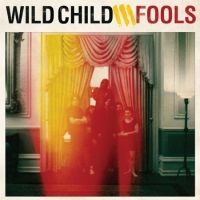 Wild Child - Fools in der Gruppe CD bei Bengans Skivbutik AB (1765770)