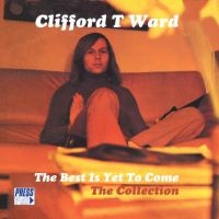 Ward Clifford T - Best Is Yet To Come in der Gruppe CD bei Bengans Skivbutik AB (1796969)