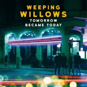 Weeping Willows - Tomorrow Became Today in der Gruppe Minishops / Weeping Willows bei Bengans Skivbutik AB (1797755)