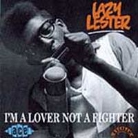 Lazy Lester - I'm A Lover Not A Fighter in der Gruppe CD / Pop-Rock bei Bengans Skivbutik AB (1810811)