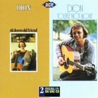 Dion - Sit Down Old Friend/You're Not Alon in der Gruppe CD bei Bengans Skivbutik AB (1810950)