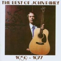 Fahey John - Best Of John Fahey 1959-1977 in der Gruppe CD bei Bengans Skivbutik AB (1811469)