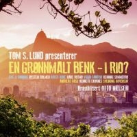 Lund Tom S. - På En Grönnmalt Benk - I Rio? in der Gruppe CD bei Bengans Skivbutik AB (1812108)