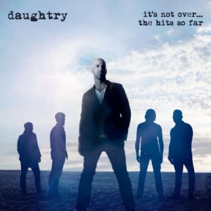 Daughtry - It's Not Over....The Hits So Far in der Gruppe CD bei Bengans Skivbutik AB (1833308)