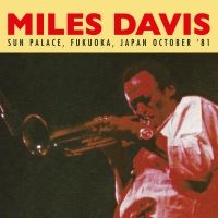 Davis Miles - Sun Palace, Fukuoka 1981 in der Gruppe Minishops / Miles Davis bei Bengans Skivbutik AB (1842450)