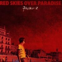 FISCHER-Z - RED SKIES OVER PARADISE in der Gruppe CD bei Bengans Skivbutik AB (1846577)