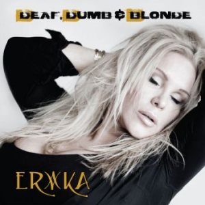 Erika - Deaf, Dumb & Blonde in der Gruppe UNSERE TIPPS / Weihnachtsgeschenktipp CD bei Bengans Skivbutik AB (1908782)