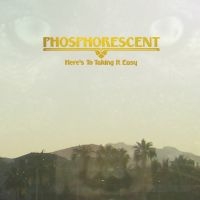 Phosphorescent - Here's To Taking It Easy in der Gruppe UNSERE TIPPS / Weihnachtsgeschenktipp Vinyl bei Bengans Skivbutik AB (1909227)