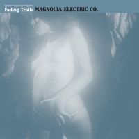 Magnolia Electric Co. - Fading Trails in der Gruppe VINYL bei Bengans Skivbutik AB (1909230)