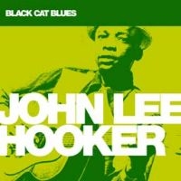 Hooker John Lee - Black Cat Blues in der Gruppe CD bei Bengans Skivbutik AB (1909858)