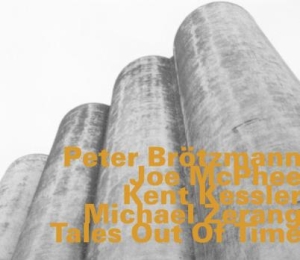 Brötzmann / Kessler / Mcphee / Zera - Tales Out Of Time in der Gruppe UNSERE TIPPS / Weihnachtsgeschenktipp CD bei Bengans Skivbutik AB (1927359)