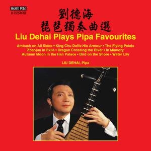 Liu Dehai - Liu Dehai Plays Pipa Favourites in der Gruppe UNSERE TIPPS / Weihnachtsgeschenktipp CD bei Bengans Skivbutik AB (1931674)