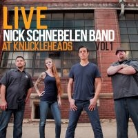 Nick Schnebelen Band - Live At Knuckleheads Vol 1 in der Gruppe CD bei Bengans Skivbutik AB (1946752)