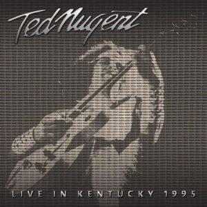 Nugent Ted - Live In Kentucky 1995 in der Gruppe CD / Pop-Rock bei Bengans Skivbutik AB (1946841)