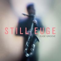 Groove Euge - Still Euge in der Gruppe CD bei Bengans Skivbutik AB (1977228)