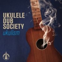 Ukulele Dub Society - Ukulism in der Gruppe CD / Pop-Rock bei Bengans Skivbutik AB (2004890)