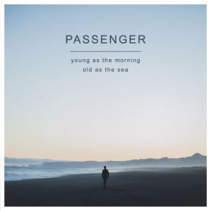 Passenger - Young As The Morning Old As The Sea in der Gruppe Minishops / Passenger bei Bengans Skivbutik AB (2005912)