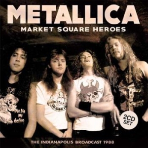 Metallica - Market Square Heros 2 Cd (Broadcast in der Gruppe CD bei Bengans Skivbutik AB (2026666)