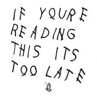 Drake - If You're Reading This It's Too Lat in der Gruppe UNSERE TIPPS / Tipps von Bengans Mitarbeitern / Handverlesener Hip-Hop durch die Jahre bei Bengans Skivbutik AB (2045800)