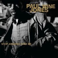 Jones Paul Wine - Stop Arguing Over Me in der Gruppe VINYL bei Bengans Skivbutik AB (2058323)