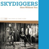 Skydiggers - Here Without You in der Gruppe CD bei Bengans Skivbutik AB (2060780)