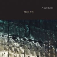 Niblock Phill - Phill Niblock - Touch Five in der Gruppe CD bei Bengans Skivbutik AB (2060931)