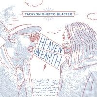 Tachyon Ghetto Blaster - Heaven On Earth in der Gruppe CD bei Bengans Skivbutik AB (2062552)