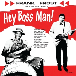 Frank Frost - Hey Boss Man in der Gruppe UNSERE TIPPS / Weihnachtsgeschenktipp Vinyl bei Bengans Skivbutik AB (2101961)