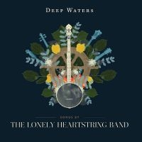 Lonely Heartstring Band - Deep Waters in der Gruppe CD bei Bengans Skivbutik AB (2102032)