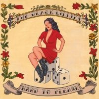 Black Lillies - Hard To Please in der Gruppe CD bei Bengans Skivbutik AB (2262817)