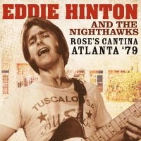 Hinton Eddie & The Nighthawks - Rose's Cantina Atlanta '79 in der Gruppe CD bei Bengans Skivbutik AB (2281189)