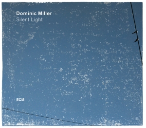 Dominic Miller - Silent Light in der Gruppe UNSERE TIPPS / Klassiska lablar / ECM Records bei Bengans Skivbutik AB (2379899)