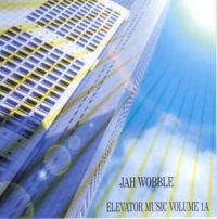 Jah Wobble - Elevator Music Volume 1A in der Gruppe CD / Pop-Rock bei Bengans Skivbutik AB (2389659)