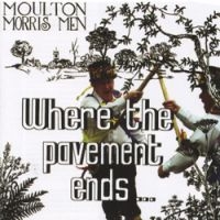 Moulton Morris Men - Where The Pavement Ends in der Gruppe CD bei Bengans Skivbutik AB (2392033)