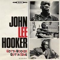 Hooker John Lee - Gotta Boogie, Gotta Sing in der Gruppe CD bei Bengans Skivbutik AB (2399480)