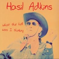 Adkins Hasil - What The Hell Was I Thinking in der Gruppe VINYL bei Bengans Skivbutik AB (2403781)