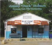 Holmes Jimmy Duck - Gonna Get Old Someday in der Gruppe CD bei Bengans Skivbutik AB (2403851)