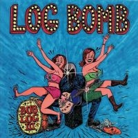 Log Iii Bob - Log Bomb in der Gruppe CD bei Bengans Skivbutik AB (2404615)