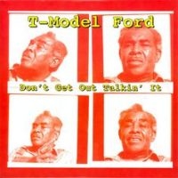 T-Model Ford - Don't Get Out Talkin' It in der Gruppe VINYL bei Bengans Skivbutik AB (2404657)