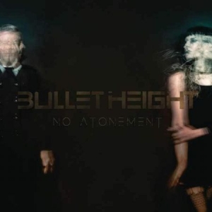 Bullet Height - No Atonement in der Gruppe UNSERE TIPPS / Weihnachtsgeschenktipp Vinyl bei Bengans Skivbutik AB (2406955)