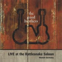 Good Brothers - Live At Rattlesnake Saloon in der Gruppe CD bei Bengans Skivbutik AB (2409846)