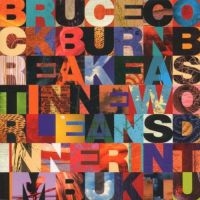 Cockburn Bruce - Breakfast In New Orleans in der Gruppe CD bei Bengans Skivbutik AB (2414140)