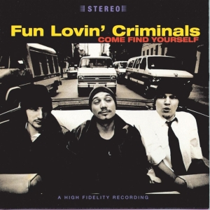 Fun Lovin Criminals - Come Find Yourself in der Gruppe CD bei Bengans Skivbutik AB (2417787)