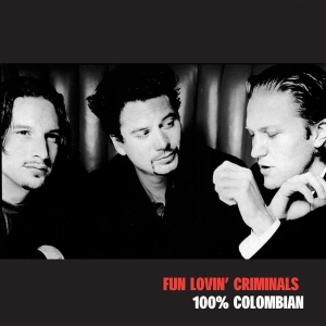 Fun Lovin' Criminals - 100% Colombian in der Gruppe UNSERE TIPPS / Weihnachtsgeschenktipp CD bei Bengans Skivbutik AB (2417788)