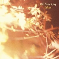 Mackay Bill - Esker in der Gruppe CD / Pop-Rock bei Bengans Skivbutik AB (2422555)